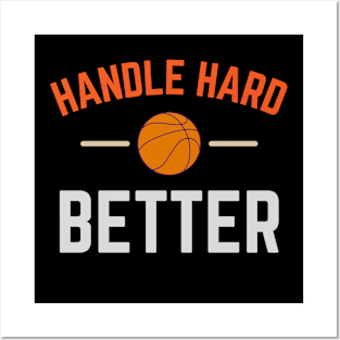 Handle hard better Posters and Art